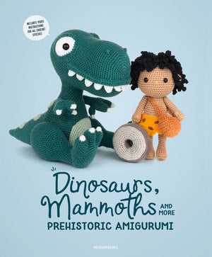 Dinosaurs, Mammoths & More Prehistoric Amigurumi - Meteoor Books