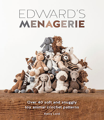 Edward's Menagerie by Kerry Lord - Yarn Loop