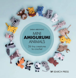 Mini Amigurumi Animals: 26 Tiny Creatures to Crochet by Sarah Abbondio