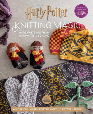 Harry Potter Knitting Magic - More Patterns from Hogwarts & Beyond by Tanis Gray