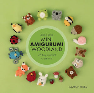 Mini Amigurumi Woodland: 26 Tiny Crochet Creations by Julia Chiang