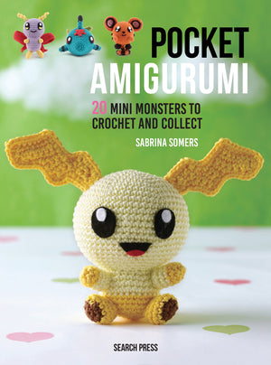 Pocket Amigurumi: 20 Mini Monsters to Crochet & Collect by Sabrina Somers