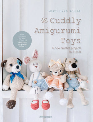 Cuddly Amigurumi Toys: 15 New Crochet Projects by Mari-Liis Lille
