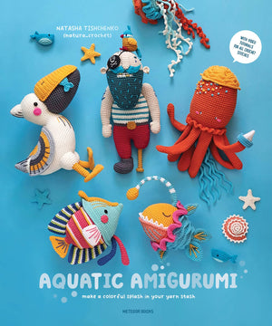 Aquatic Amigurumi by Natasha Tishchenko