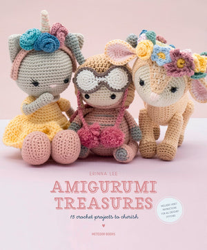 Amigurumi Treasures: 15 Crochet Projects To Cherish by Erinna Lee